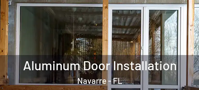  Aluminum Door Installation Navarre - FL