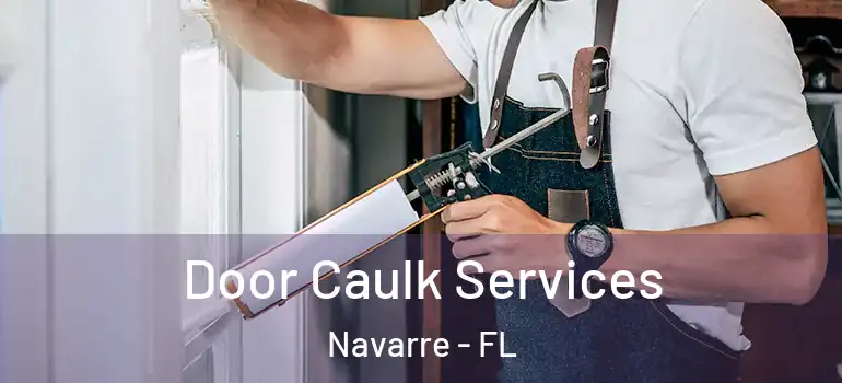  Door Caulk Services Navarre - FL