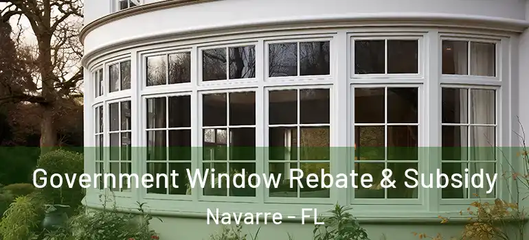  Government Window Rebate & Subsidy Navarre - FL