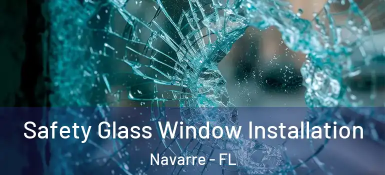  Safety Glass Window Installation Navarre - FL