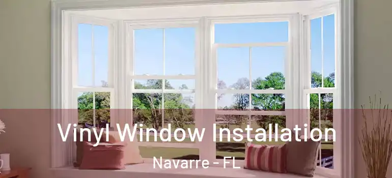  Vinyl Window Installation Navarre - FL